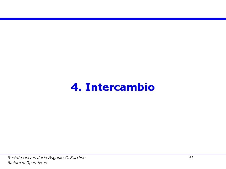 4. Intercambio Recinto Universitario Augusto C. Sandino Sistemas Operativos 41 