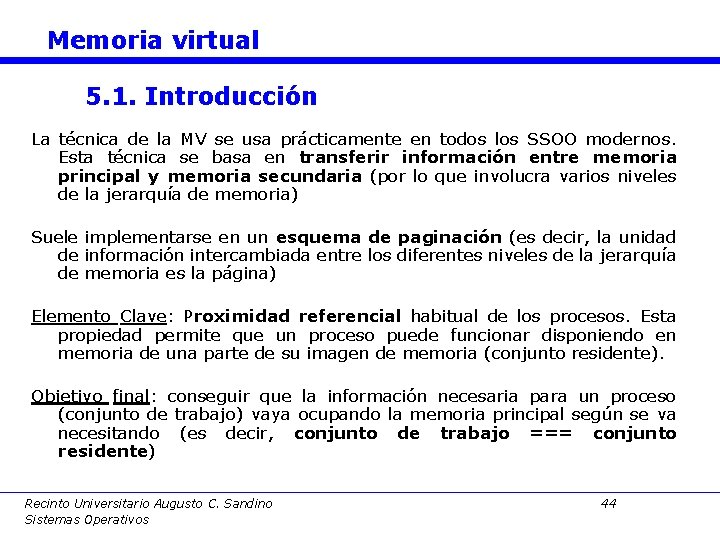 Memoria virtual 5. 1. Introducción La técnica de la MV se usa prácticamente en