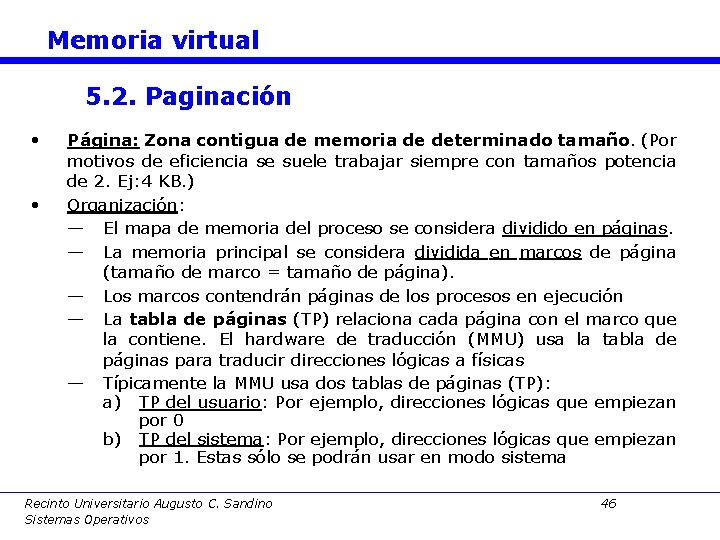 Memoria virtual 5. 2. Paginación • • Página: Zona contigua de memoria de determinado