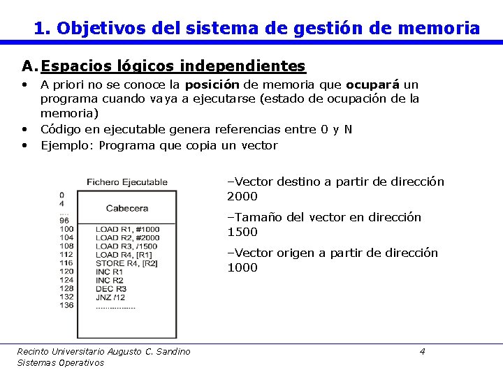 1. Objetivos del sistema de gestión de memoria A. Espacios lógicos independientes • A