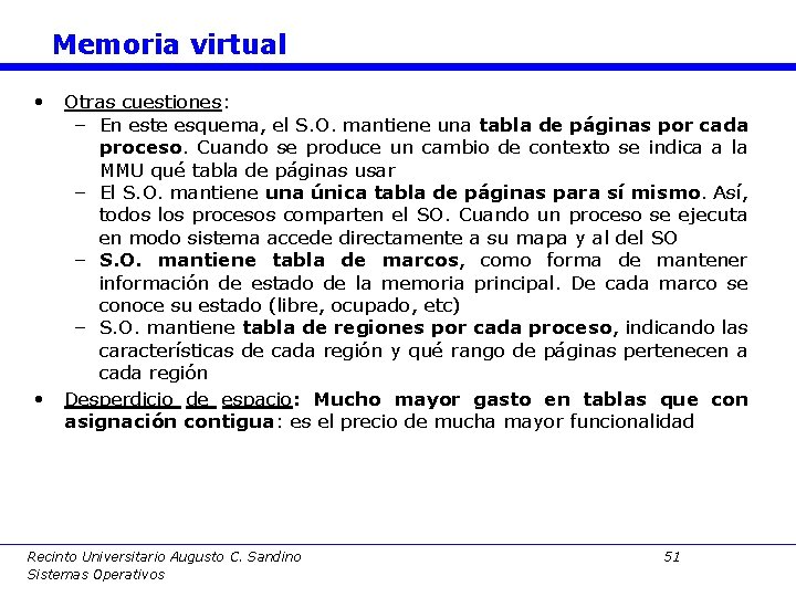 Memoria virtual • Otras cuestiones: – En este esquema, el S. O. mantiene una