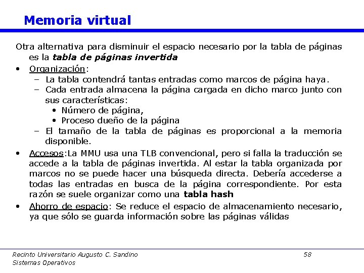 Memoria virtual Otra alternativa para disminuir el espacio necesario por la tabla de páginas