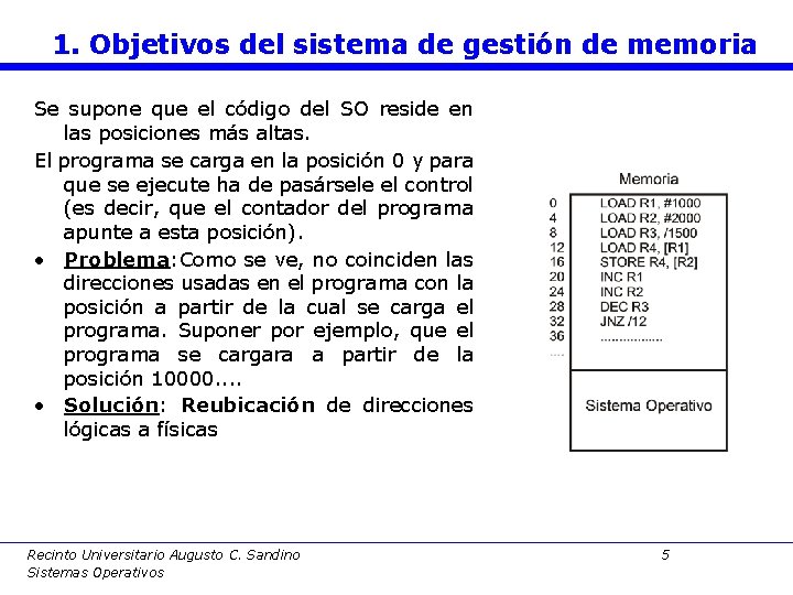 1. Objetivos del sistema de gestión de memoria Se supone que el código del