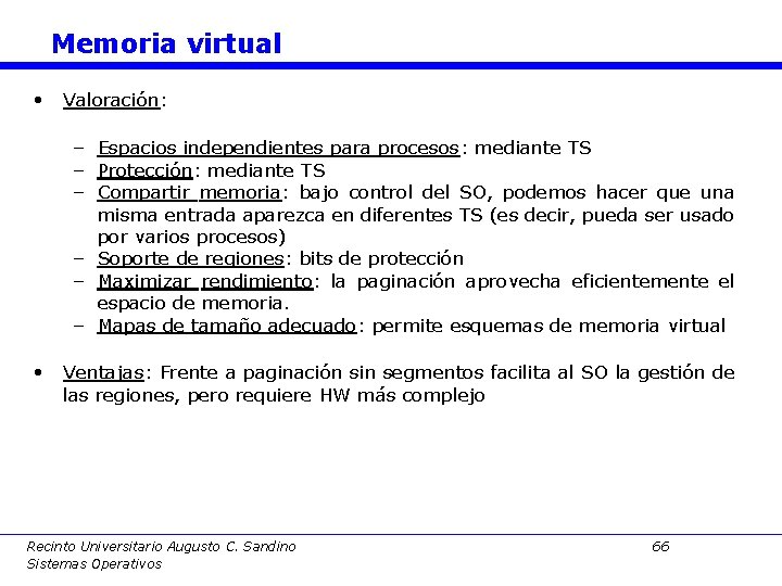 Memoria virtual • Valoración: – Espacios independientes para procesos: mediante TS – Protección: mediante