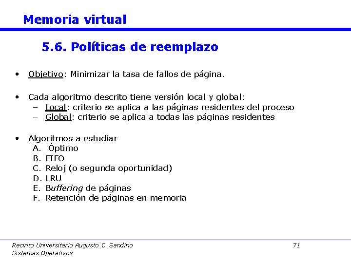 Memoria virtual 5. 6. Políticas de reemplazo • Objetivo: Minimizar la tasa de fallos