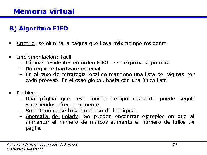Memoria virtual B) Algoritmo FIFO • Criterio: se elimina la página que lleva más