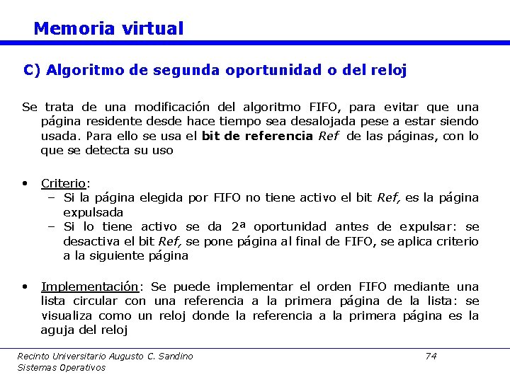 Memoria virtual C) Algoritmo de segunda oportunidad o del reloj Se trata de una