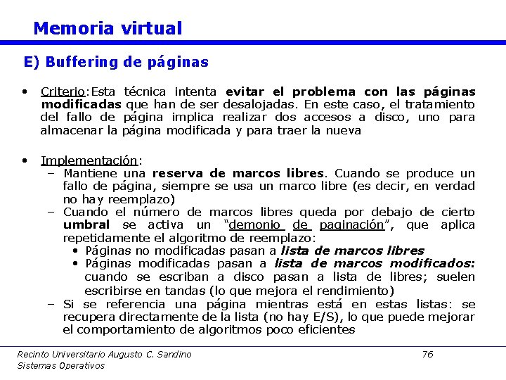 Memoria virtual E) Buffering de páginas • Criterio: Esta técnica intenta evitar el problema