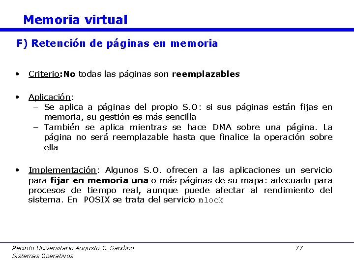 Memoria virtual F) Retención de páginas en memoria • Criterio: No todas las páginas