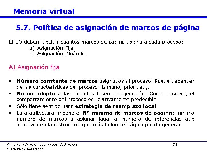 Memoria virtual 5. 7. Política de asignación de marcos de página El SO deberá