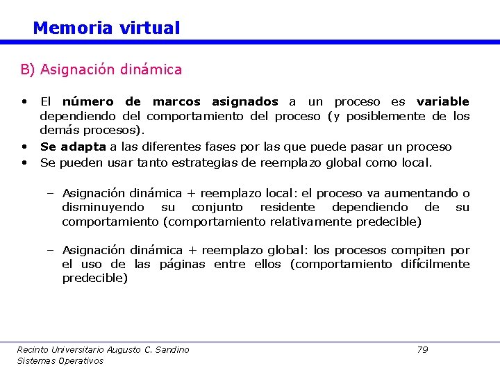 Memoria virtual B) Asignación dinámica • El número de marcos asignados a un proceso