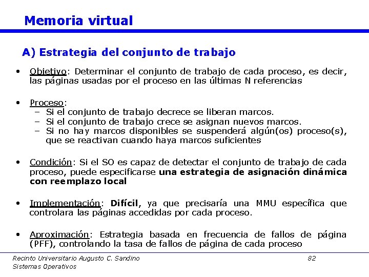 Memoria virtual A) Estrategia del conjunto de trabajo • Objetivo: Determinar el conjunto de