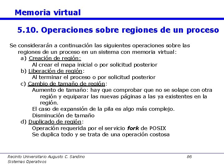 Memoria virtual 5. 10. Operaciones sobre regiones de un proceso Se considerarán a continuación