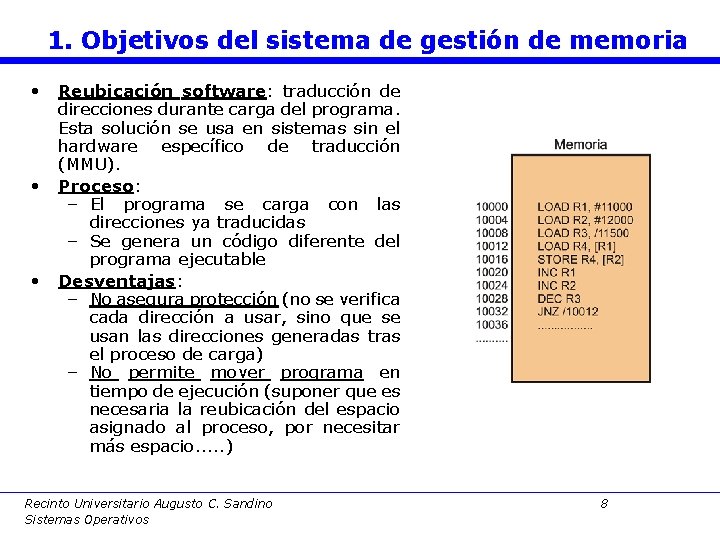 1. Objetivos del sistema de gestión de memoria • Reubicación software: traducción de direcciones