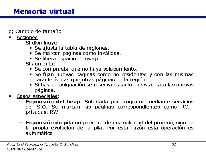 Memoria virtual c) Cambio de tamaño • Acciones: – Si disminuye: • Se ajusta