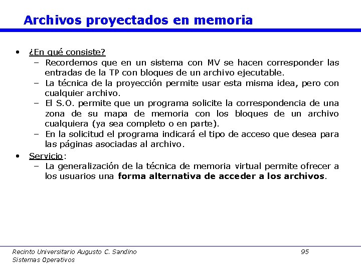 Archivos proyectados en memoria • ¿En qué consiste? – Recordemos que en un sistema