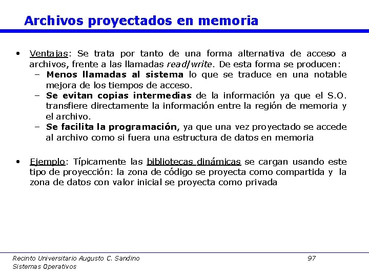 Archivos proyectados en memoria • Ventajas: Se trata por tanto de una forma alternativa
