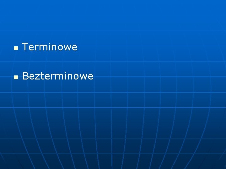 n Terminowe n Bezterminowe 