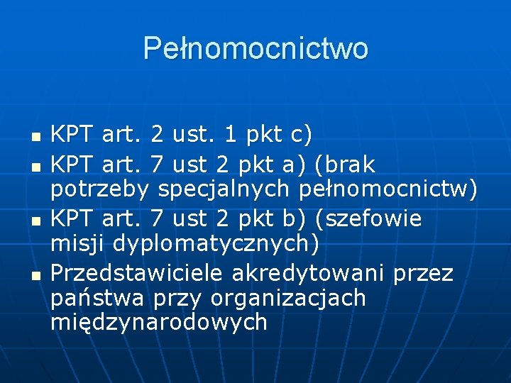 Pełnomocnictwo n n KPT art. 2 ust. 1 pkt c) KPT art. 7 ust