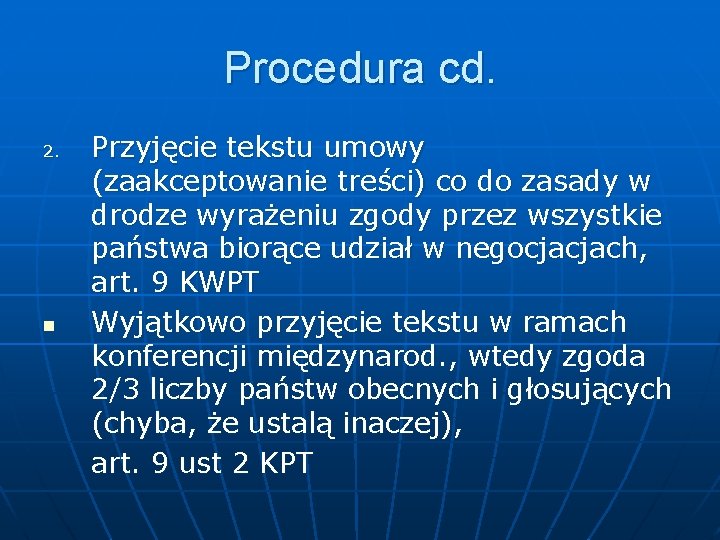 Procedura cd. 2. n Przyjęcie tekstu umowy (zaakceptowanie treści) co do zasady w drodze