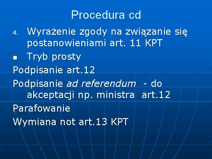 Procedura cd Wyrażenie zgody na związanie się postanowieniami art. 11 KPT n Tryb prosty