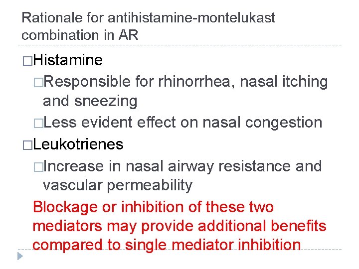 Rationale for antihistamine-montelukast combination in AR �Histamine �Responsible for rhinorrhea, nasal itching and sneezing