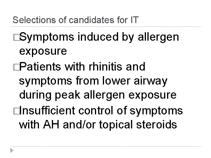 Selections of candidates for IT �Symptoms induced by allergen exposure �Patients with rhinitis and