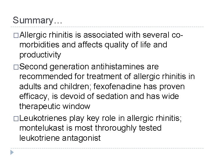 Summary… �Allergic rhinitis is associated with several comorbidities and affects quality of life and