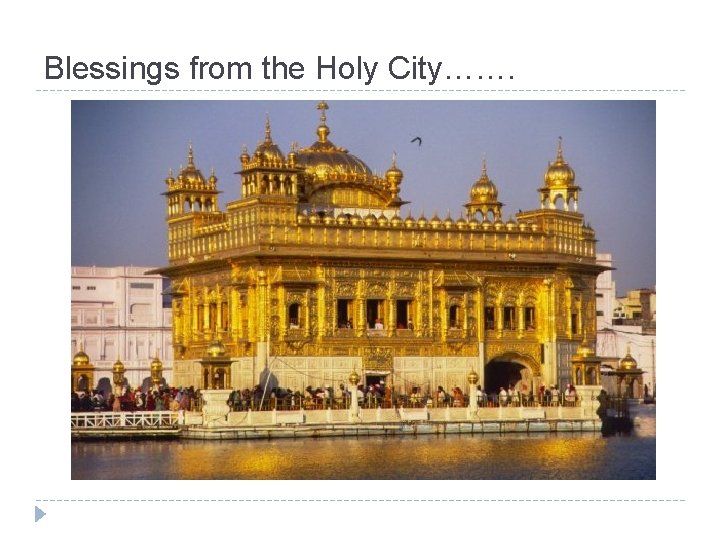 Blessings from the Holy City……. 