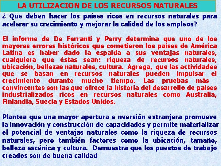 LA UTILIZACION DE LOS RECURSOS NATURALES ¿ Que deben hacer los países ricos en LA UTILIZACION DE LOS RECURSOS NATURALES ¿ Que deben hacer los países ricos en