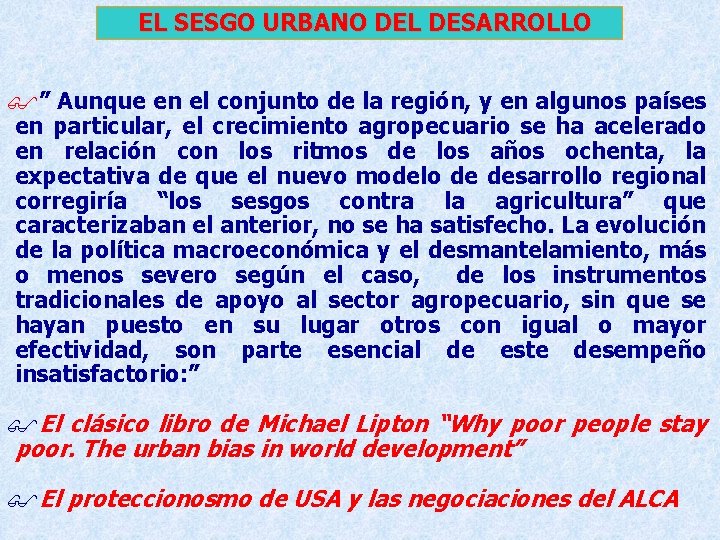 EL SESGO URBANO DEL DESARROLLO $” Aunque en el conjunto de la región, EL SESGO URBANO DEL DESARROLLO $” Aunque en el conjunto de la región,