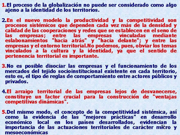 1. El proceso de la globalización no puede ser considerado como algo ajeno a 1. El proceso de la globalización no puede ser considerado como algo ajeno a
