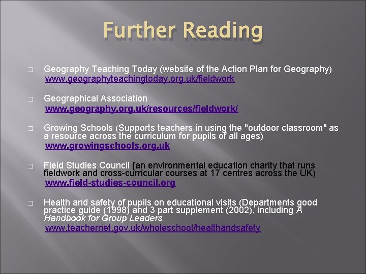 Further Reading � Geography Teaching Today (website of the Action Plan for Geography) www.