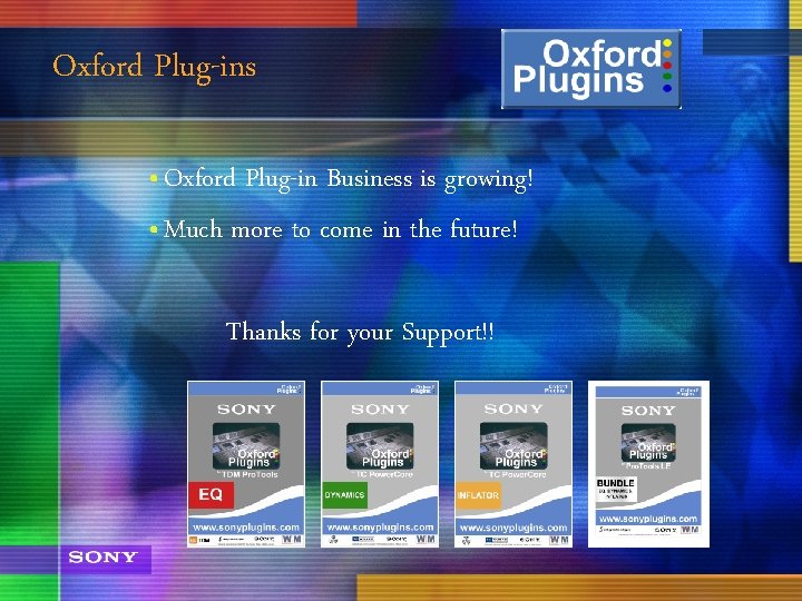 Oxford Plug-ins • Oxford Plug-in Business is growing! • Much more to come in