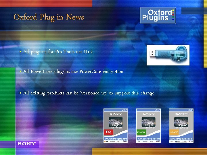 Oxford Plug-in News • All plug-ins for Pro Tools use i. Lok • All