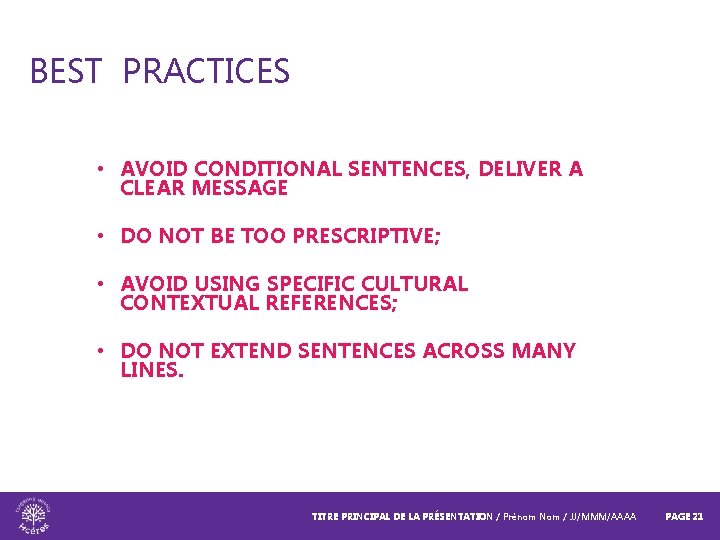 BEST PRACTICES • AVOID CONDITIONAL SENTENCES, DELIVER A CLEAR MESSAGE • DO NOT BE