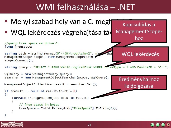 WMI felhasználása –. NET § Menyi szabad hely van a C: meghajtón? Kapcsolódás a