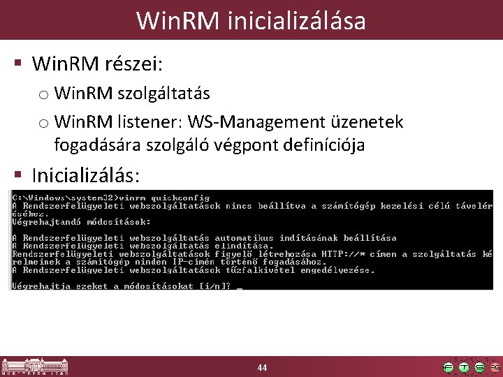 Win. RM inicializálása § Win. RM részei: o Win. RM szolgáltatás o Win. RM
