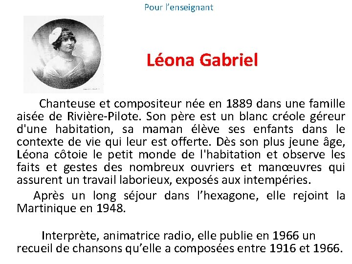 Pour l’enseignant Léona Gabriel Chanteuse et compositeur née en 1889 dans une famille aisée