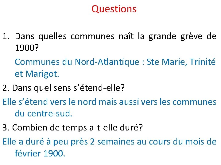 Questions 1. Dans quelles communes naît la grande grève de 1900? Communes du Nord-Atlantique