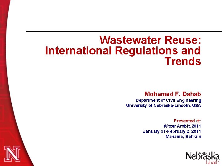 Wastewater Reuse: International Regulations and Trends Mohamed F. Dahab Department of Civil Engineering University Wastewater Reuse: International Regulations and Trends Mohamed F. Dahab Department of Civil Engineering University