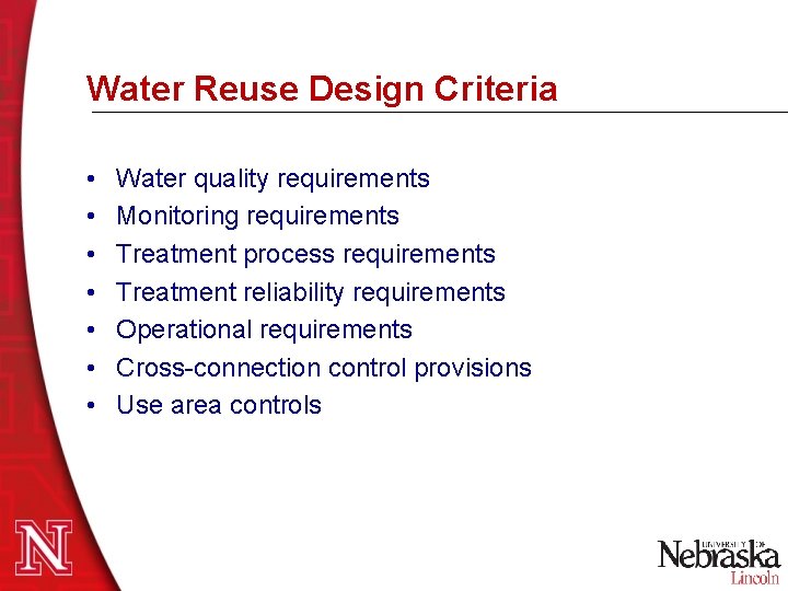 Water Reuse Design Criteria • • Water quality requirements Monitoring requirements Treatment process requirements Water Reuse Design Criteria • • Water quality requirements Monitoring requirements Treatment process requirements