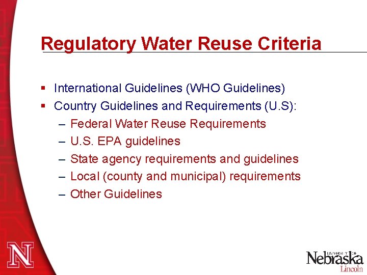 Regulatory Water Reuse Criteria § International Guidelines (WHO Guidelines) § Country Guidelines and Requirements Regulatory Water Reuse Criteria § International Guidelines (WHO Guidelines) § Country Guidelines and Requirements