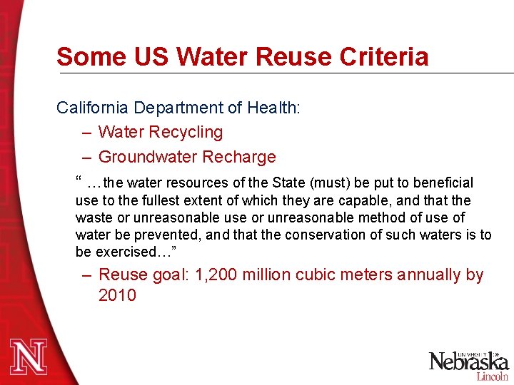 Some US Water Reuse Criteria California Department of Health: – Water Recycling – Groundwater Some US Water Reuse Criteria California Department of Health: – Water Recycling – Groundwater