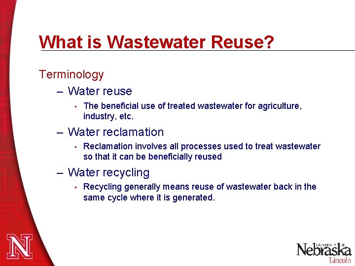 What is Wastewater Reuse? Terminology – Water reuse • The beneficial use of treated What is Wastewater Reuse? Terminology – Water reuse • The beneficial use of treated