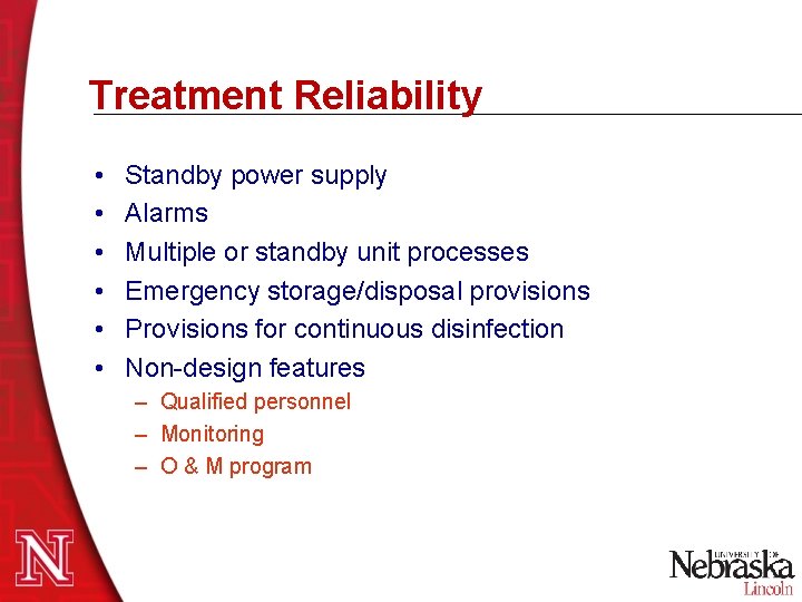 Treatment Reliability • • • Standby power supply Alarms Multiple or standby unit processes Treatment Reliability • • • Standby power supply Alarms Multiple or standby unit processes