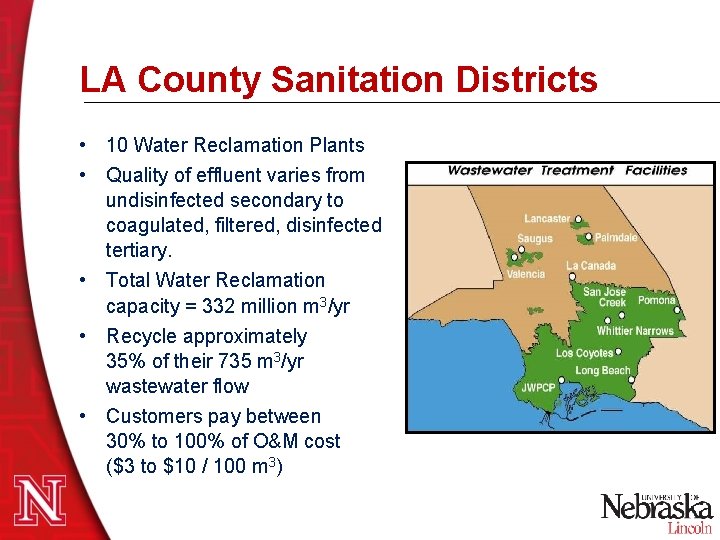 LA County Sanitation Districts • 10 Water Reclamation Plants • Quality of effluent varies LA County Sanitation Districts • 10 Water Reclamation Plants • Quality of effluent varies