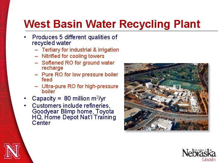 West Basin Water Recycling Plant • Produces 5 different qualities of recycled water – West Basin Water Recycling Plant • Produces 5 different qualities of recycled water –