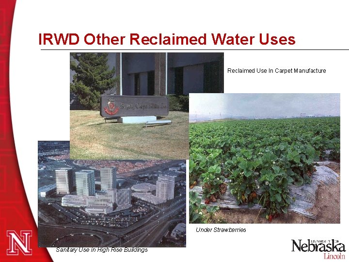 IRWD Other Reclaimed Water Uses Reclaimed Use In Carpet Manufacture Under Strawberries Sanitary Use IRWD Other Reclaimed Water Uses Reclaimed Use In Carpet Manufacture Under Strawberries Sanitary Use