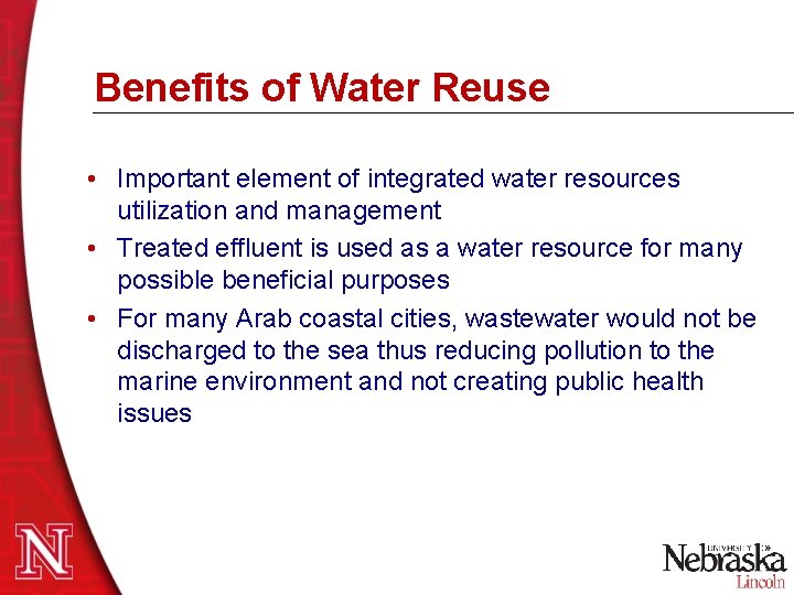 Benefits of Water Reuse • Important element of integrated water resources utilization and management Benefits of Water Reuse • Important element of integrated water resources utilization and management